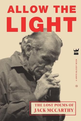 Cover image for Allow the Light: The Lost Poems of Jack McCarthy