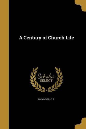 Cover image for A Century of Church Life