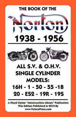 Cover image for Book of the Norton 1938-1956 All S.V. & O.H.V. Single Cylinder Models