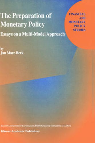 Cover image for The Preparation of Monetary Policy: Essays on a Multi-Model Approach