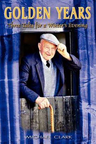 Cover image for Golden Years: Three Tales for a Winter's Evening