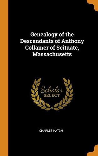 Cover image for Genealogy of the Descendants of Anthony Collamer of Scituate, Massachusetts