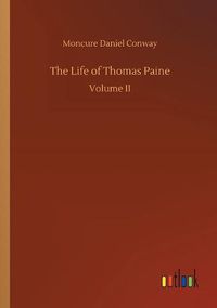 Cover image for The Life of Thomas Paine