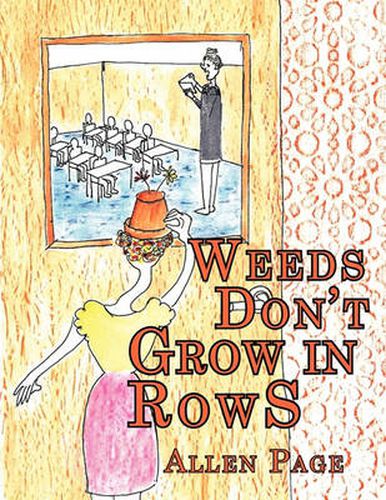 Cover image for Weeds Don't Grow in Rows