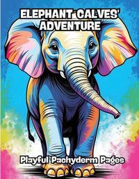 Cover image for Elephant Calves' Adventure