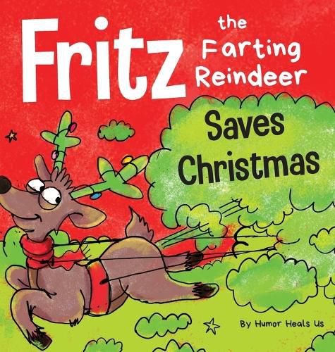 Cover image for Fritz the Farting Reindeer Saves Christmas: A Story About a Reindeer's Superpower