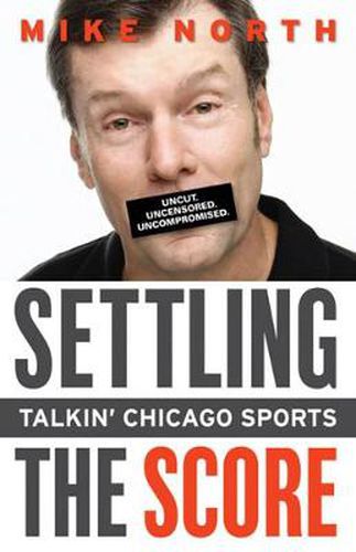 Cover image for Settling the Score: Talkin' Chicago Sports