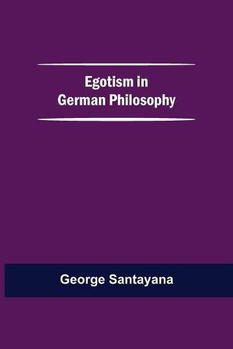 Cover image for Egotism In German Philosophy