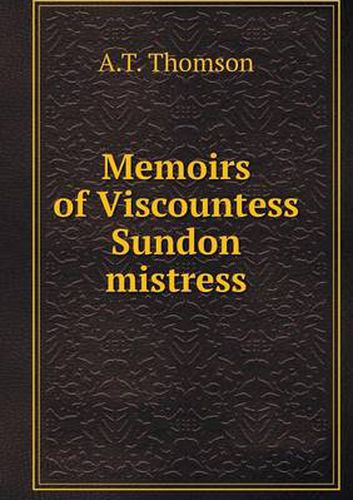 Cover image for Memoirs of Viscountess Sundon mistress