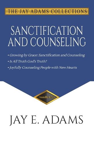 Cover image for Sanctification and Counseling: Growing by Grace