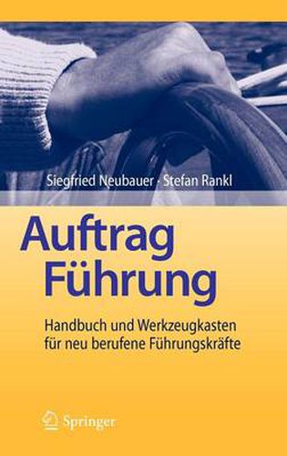 Cover image for Auftrag Fuhrung: Handbuch und Werkzeugkasten fur neu berufene Fuhrungskrafte