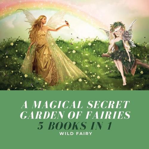 Cover image for A Magical Secret Garden of Fairies: 5 Books in 1