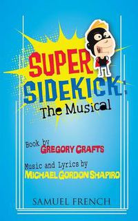 Cover image for Super Sidekick: The Musical