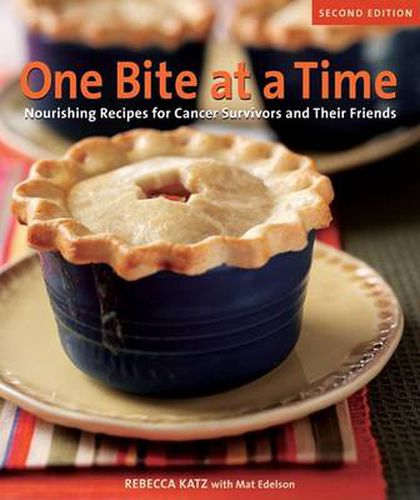 Cover image for One Bite at a Time: Nourishing Recipes for Cancer Survivors and Their Friends