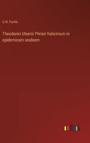 Cover image for Theodorici Ulsenii Phrisii Vaticinium in epidemicam seabiem