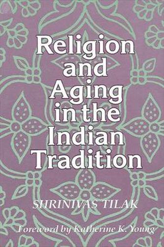 Cover image for Religion and Aging in the Indian Tradition