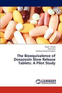 Cover image for The Bioequivalence of Doxazosin Slow Release Tablets: A Pilot Study