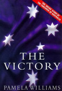 Cover image for The Victory: The inside story of the takeover of Australia
