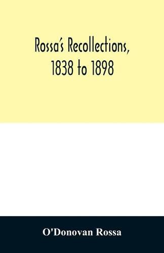 Cover image for Rossa's recollections, 1838 to 1898