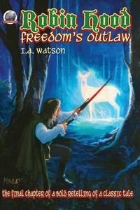 Cover image for Robin Hood-Freedom's Outlaw