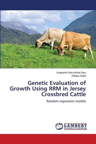 Cover image for Genetic Evaluation of Growth Using RRM in Jersey Crossbred Cattle