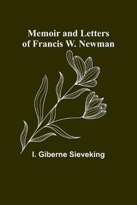 Cover image for Memoir and Letters of Francis W. Newman