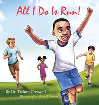 Cover image for All I Do Is Run!