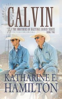 Cover image for Calvin: The Brothers of Hastings Ranch Book Two