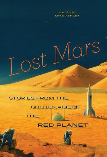 Cover image for Lost Mars: Stories from the Golden Age of the Red Planet