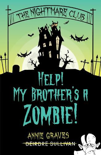 Cover image for The Nightmare Club: Help! My Brother's a Zombie