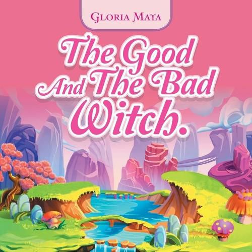 Cover image for The Good and the Bad Witch.