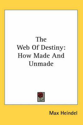 Cover image for The Web of Destiny: How Made and Unmade