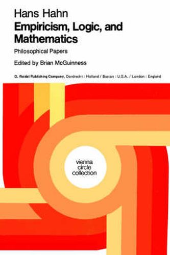 Empiricism, Logic and Mathematics: Philosophical Papers