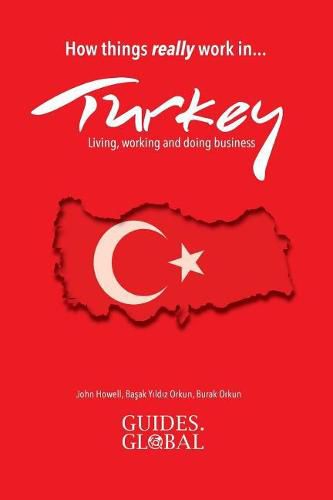 How things REALLY work in Turkey: Living, working and doing business