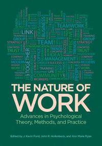 Cover image for The Nature of Work: Advances in Psychological Theory, Methods and Practice