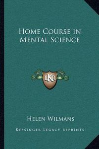 Cover image for Home Course in Mental Science