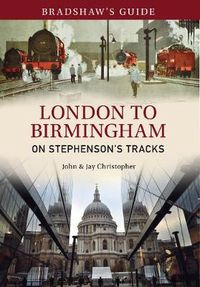 Cover image for Bradshaw's Guide London to Birmingham: On Stephenson's Tracks - Volume 9