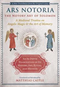 Cover image for Ars Notoria: The Notory Art of Solomon: A Medieval Treatise on Angelic Magic and the Art of Memory