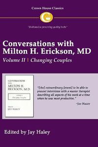 Cover image for Conversations with Milton H. Erickson MD Vol 2: Volume II, Changing Couples