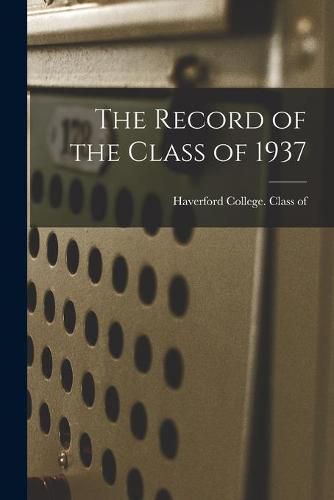 Cover image for The Record of the Class of 1937