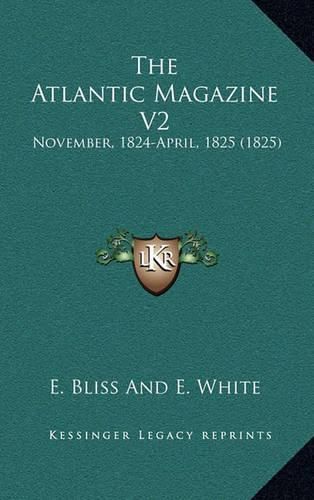 Cover image for The Atlantic Magazine V2: November, 1824-April, 1825 (1825)