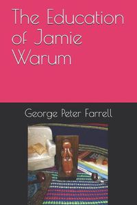 Cover image for The Education of Jamie Warum