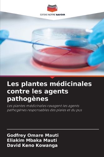 Cover image for Les plantes medicinales contre les agents pathogenes