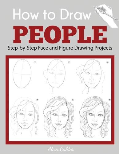 Cover image for How to Draw People: Step-by-Step Face and Figure Drawing Projects