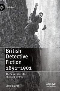 Cover image for British Detective Fiction 1891-1901: The Successors to Sherlock Holmes