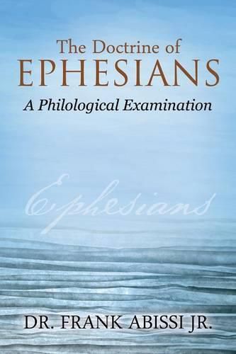 Cover image for The Doctrine of Ephesians: A Philological Examination