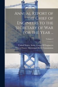 Cover image for Annual Report of the Chief of Engineers to the Secretary of War for the Year ...; Volume 2