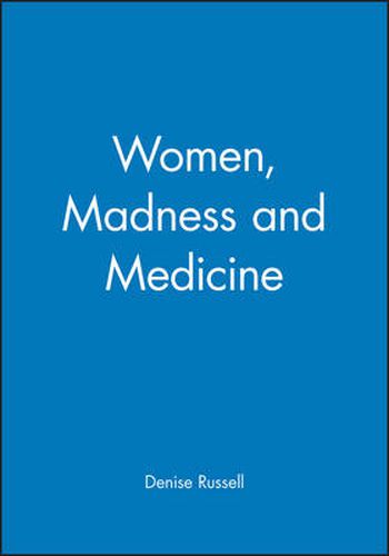 Cover image for Women, Madness and Medicine