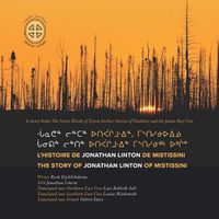 Cover image for L'histoire de Jonathan Linton de Mistissini: The Story of Jonathan Linton of Mistissini