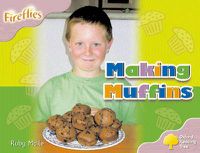 Cover image for Oxford Reading Tree: Level 1+: Fireflies: Making Muffins